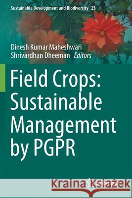 Field Crops: Sustainable Management by Pgpr Dinesh Kumar Maheshwari Shrivardhan Dheeman 9783030309282 Springer - książka