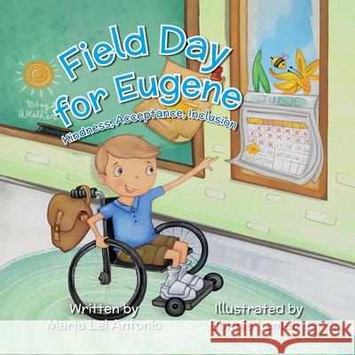 Field Day for Eugene: Kindness, Acceptance, Inclusion Maria Antonio 9781637650776 Halo Publishing International - książka