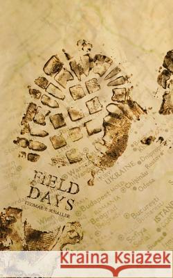 Field Days: Amazing missionary adventure2 into the Communist world Schaller, Thomas P. 9781579075767 Greater Grace World Outreach - książka