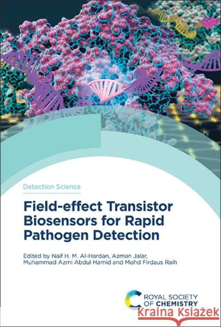 Field-Effect Transistor Biosensors for Rapid Pathogen Detection Naif H. M. Al-Hardan Azman Jalar Muhammad Azmi Abdu 9781837670819 Royal Society of Chemistry - książka