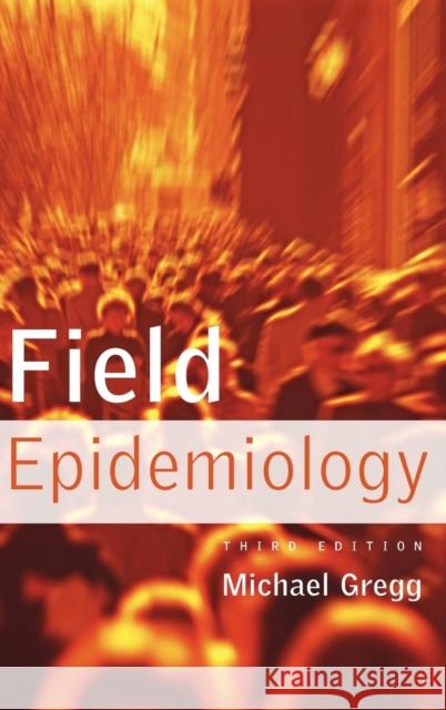 Field Epidemiology Michael B. Gregg 9780195313802 OXFORD UNIVERSITY PRESS - książka