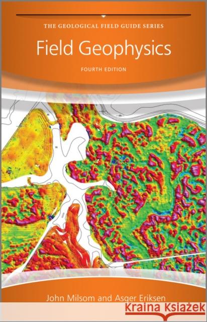 Field Geophysics John J. Milsom Asger Eriksen  9780470749845  - książka