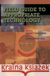 Field Guide to Appropriate Technology Barrett Hazeltine Chris Bull 9780123351852 Academic Press