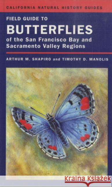 Field Guide to Butterflies of the San Francisco Bay and Sacramento Valley Regions: Volume 92 Shapiro, Arthur 9780520249578 University of California Press - książka