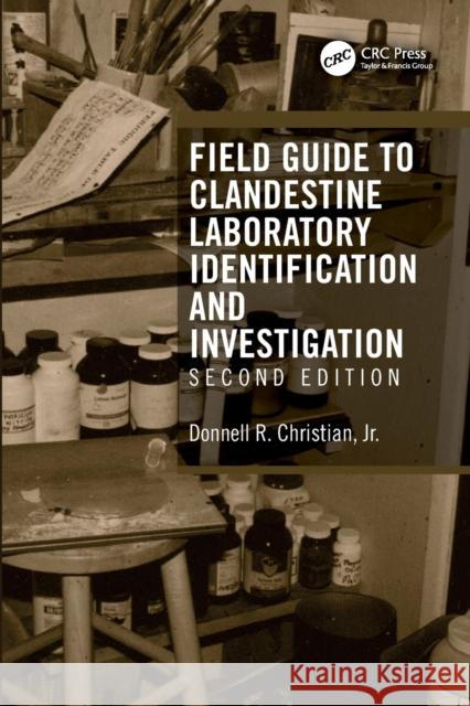Field Guide to Clandestine Laboratory Identification and Investigation Donnell R. Christia 9781032370293 CRC Press - książka