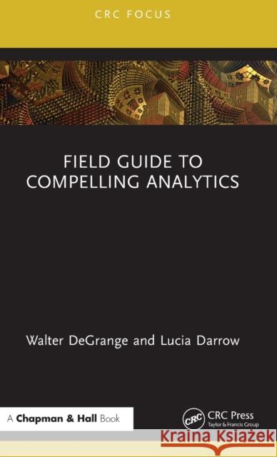 Field Guide to Compelling Analytics Lucia Darrow 9781032065250 Taylor & Francis Ltd - książka