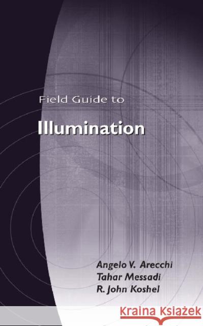 Field Guide to Illumination Angelo V Arecchi 9780819467683  - książka