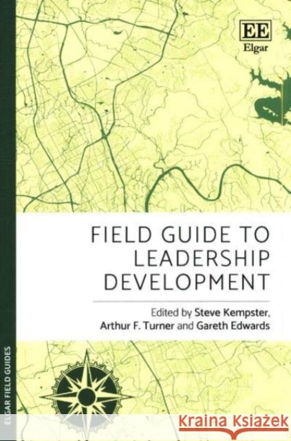 Field Guide to Leadership Development Steve Kempster Arthur F. Turner Gareth Edwards 9781788977753 Edward Elgar Publishing Ltd - książka