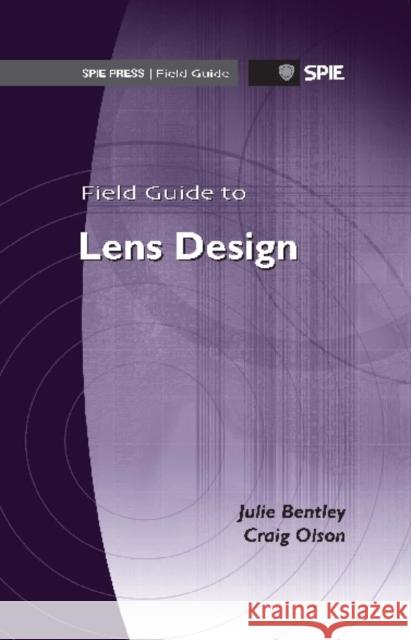 Field Guide to Lens Design Craig Olson (University of Wisconsin, Ma   9780819491640 SPIE Press - książka