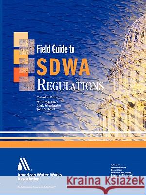 Field Guide to Sdwa Regulations Lauer, William 9781583213858 American Water Works Association - książka