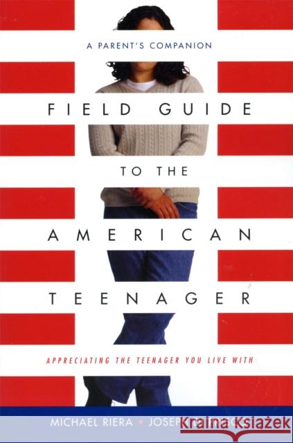 Field Guide to the American Teenager: A Parent's Companion Di Prisco, Joseph 9780738205199 Perseus Publishing - książka
