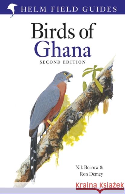Field Guide to the Birds of Ghana: Second Edition Nik Borrow Ron Demey 9781472987723 Helm - książka