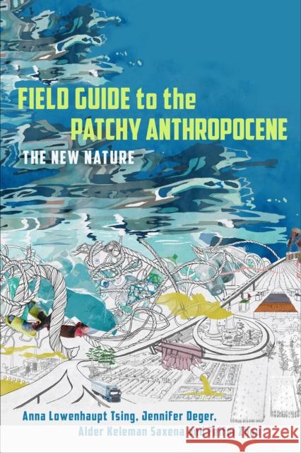 Field Guide to the Patchy Anthropocene Feifei Zhou 9781503637320 Stanford University Press - książka