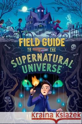 Field Guide to the Supernatural Universe No 9781534498235 Margaret K. McElderry Books - książka