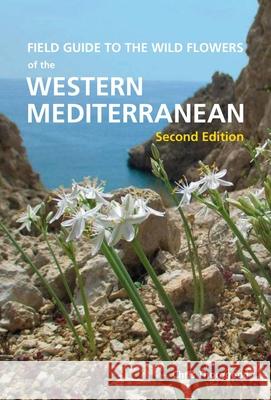 Field Guide to the Wildflowers of the Western Mediterranean, Second edition Chris Thorogood 9781842467398 Royal Botanic Gardens Kew - książka