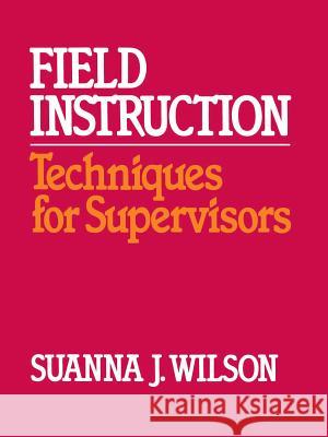 Field Instruction Suanna J. Wilson 9780029348109 Free Press - książka