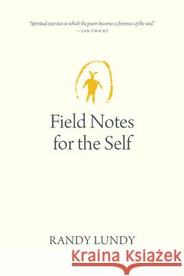 Field Notes for the Self Randy Lundy 9780889776913 University of Regina Press - książka