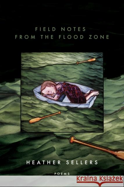 Field Notes from the Flood Zone Heather Sellers 9781950774579 BOA Editions, Limited - książka
