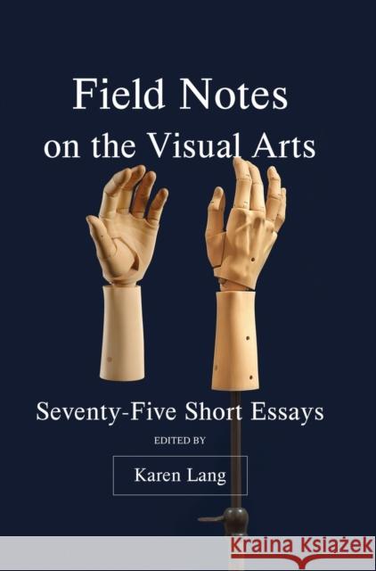 Field Notes on the Visual Arts Lang, Karen 9781789381559  - książka