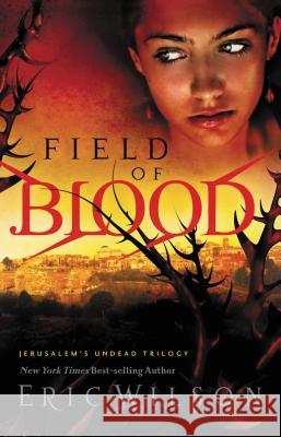 Field of Blood Eric Wilson 9781595544582 Thomas Nelson Publishers - książka