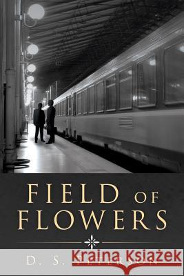 Field of Flowers D.S. Peterson 9781483403502 Lulu.com - książka