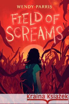 Field of Screams Wendy Parris 9780593569986 Delacorte Press - książka