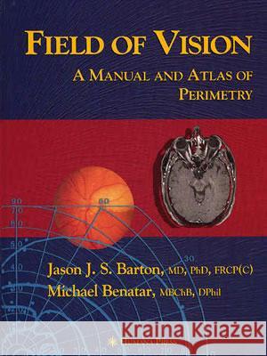 Field of Vision: A Manual and Atlas of Perimetry Barton, Jason J. S. 9781588291752 Humana Press - książka