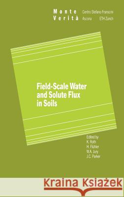 Field-Scale Water and Solute Flux in Soils Michael Ed. Roth Fl]hler                                  Jury 9783764325107 Springer - książka