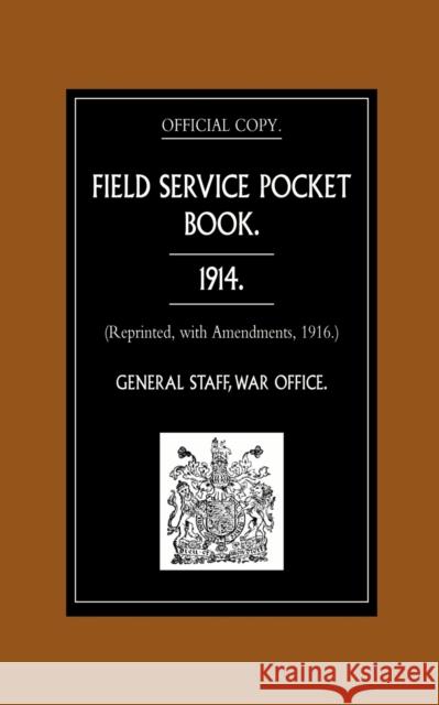 Field Service Pocket Book, 1914 War Office 9781843425106 Naval & Military Press Ltd - książka