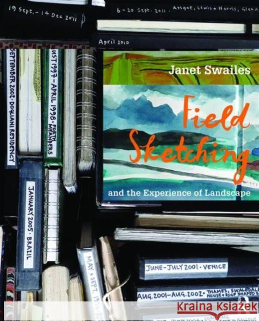 Field Sketching and the Experience of Landscape Janet Swailes   9781138013957 Taylor and Francis - książka