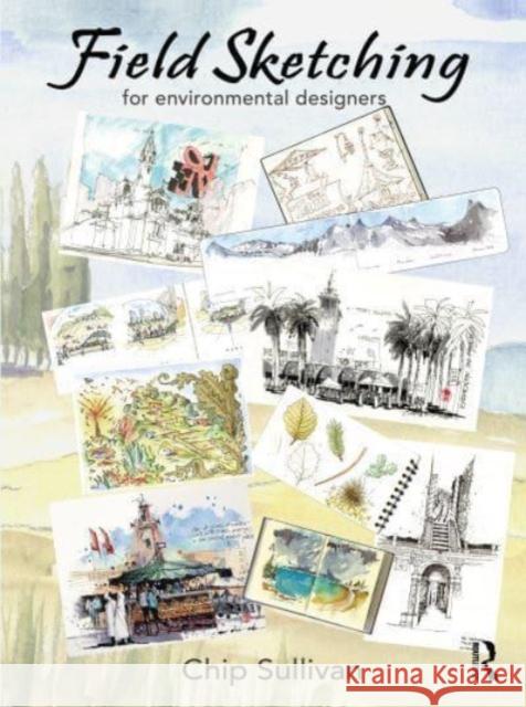 Field Sketching for Environmental Designers Chip Sullivan 9781032102573 Taylor & Francis Ltd - książka