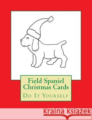 Field Spaniel Christmas Cards: Do It Yourself Gail Forsyth 9781517223984 Createspace - książka