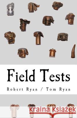 Field Tests Robert Ryan Thomas Ryan 9781523738823 Createspace Independent Publishing Platform - książka