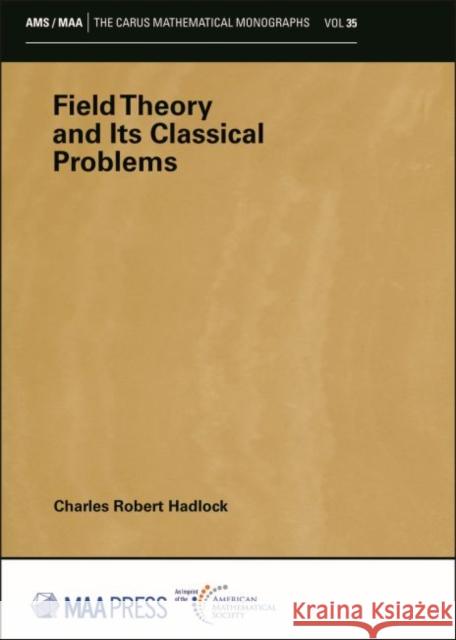 Field Theory and Its Classical Problems Charles Robert Hadlock   9781470449605 American Mathematical Society - książka