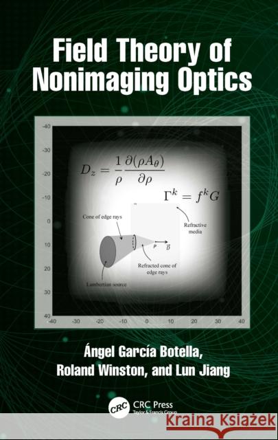 Field Theory of Nonimaging Optics Angel Garcia-Botella Roland Winston Lun Jiang 9780367551636 Taylor & Francis Ltd - książka