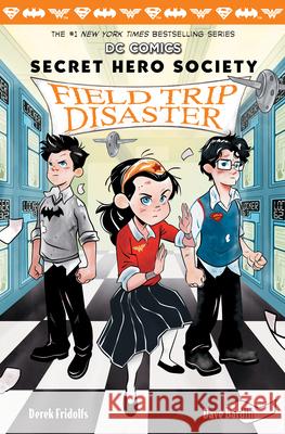 Field Trip Disaster (DC Comics: Secret Hero Society #5): Volume 5 Bardin, Dave 9781338273298 Scholastic Inc. - książka