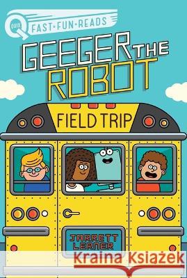 Field Trip: Geeger the Robot Jarrett Lerner Serge Seidlitz 9781665910927 Aladdin Paperbacks - książka