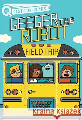 Field Trip: Geeger the Robot Jarrett Lerner Serge Seidlitz 9781665910934 Aladdin Paperbacks - książka