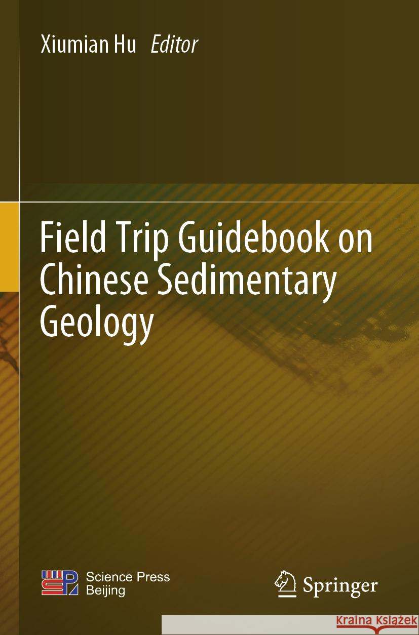 Field Trip Guidebook on Chinese Sedimentary Geology Xiumian Hu 9789819969388 Springer - książka