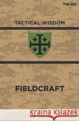 Fieldcraft: Tw-02 Joe Dolio 9798527464382 Independently Published - książka