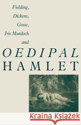 Fielding, Dickens, Gosse, Iris Murdoch and Oedipal Hamlet Douglas Brooks-Davies 9781349203628 Palgrave Macmillan - książka