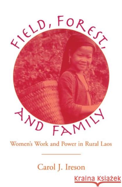Fields, Forest, and Family: Women's Work and Power in Rural Laos Ireson, Carol 9780367096434 Taylor and Francis - książka