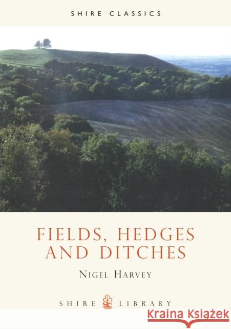 Fields, Hedges and Ditches Nigel Harvey 9780852638682 Bloomsbury Publishing PLC - książka