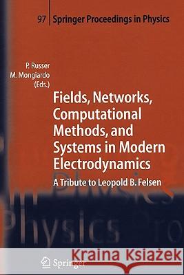 Fields, Networks, Computational Methods, and Systems in Modern Electrodynamics: A Tribute to Leopold B. Felsen Russer, Peter 9783642062964 Not Avail - książka