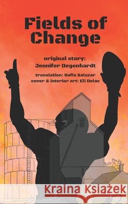 Fields of Change Sof?a Salazar Eli Delac Jennifer Degenhardt 9781956594782 Puentes - książka