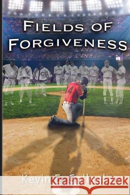 Fields of Forgiveness Kevin E. Gallagher 9781534650954 Createspace Independent Publishing Platform - książka