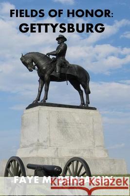 Fields of Honor: Gettysburg Faye M. Benjamin 9781987531411 Createspace Independent Publishing Platform - książka