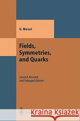 Fields, Symmetries, and Quarks Ulrich Mosel K. Sznajd-Weron A. Pekalski 9783540652359 Springer - książka