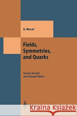 Fields, Symmetries, and Quarks Ulrich Mosel 9783642084584 Springer - książka