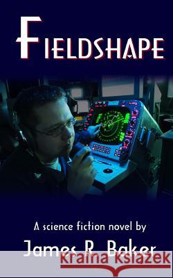 Fieldshape - Second Edition James R. Baker 9781983604102 Createspace Independent Publishing Platform - książka